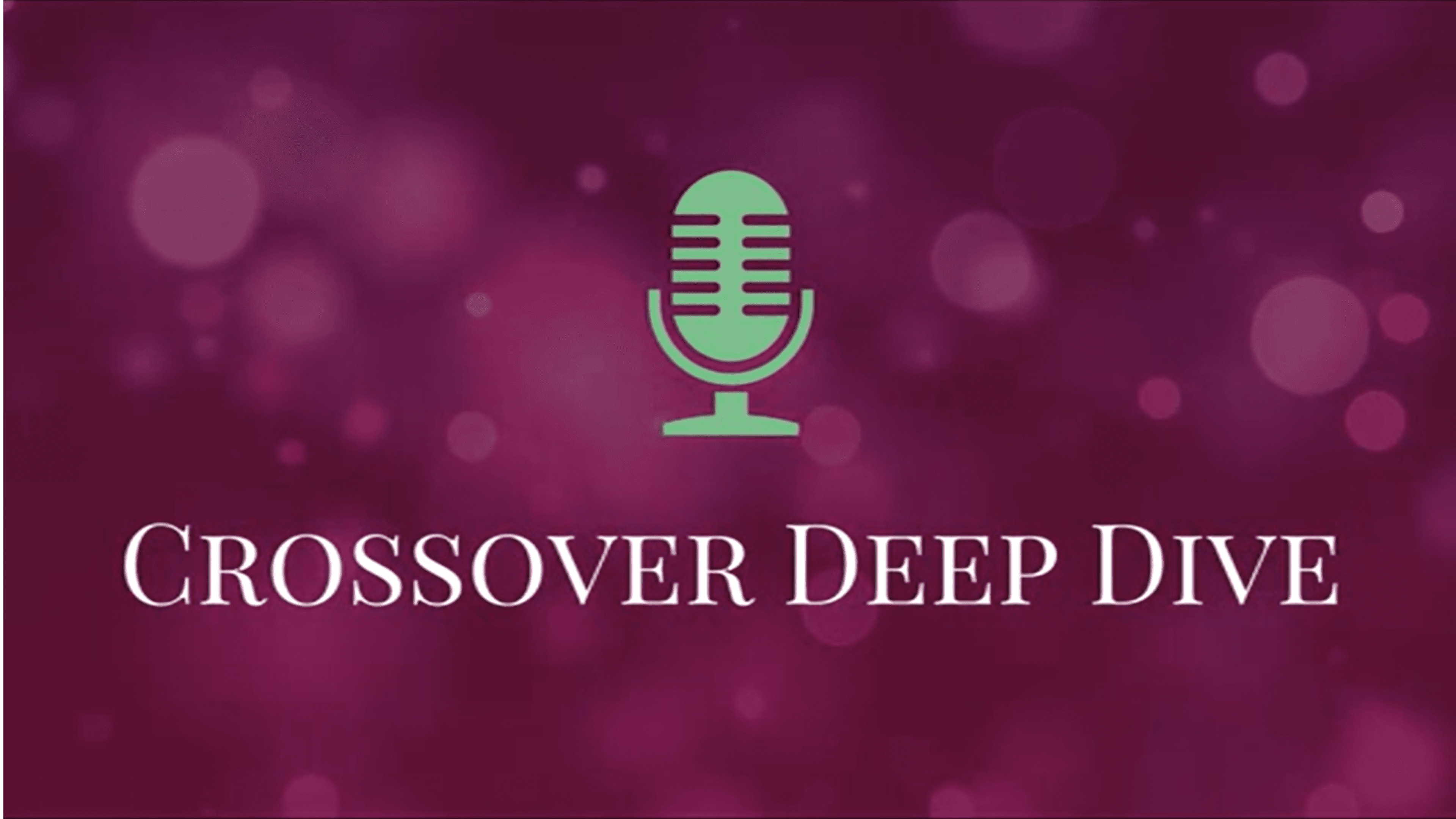 Crossover Deep Dive