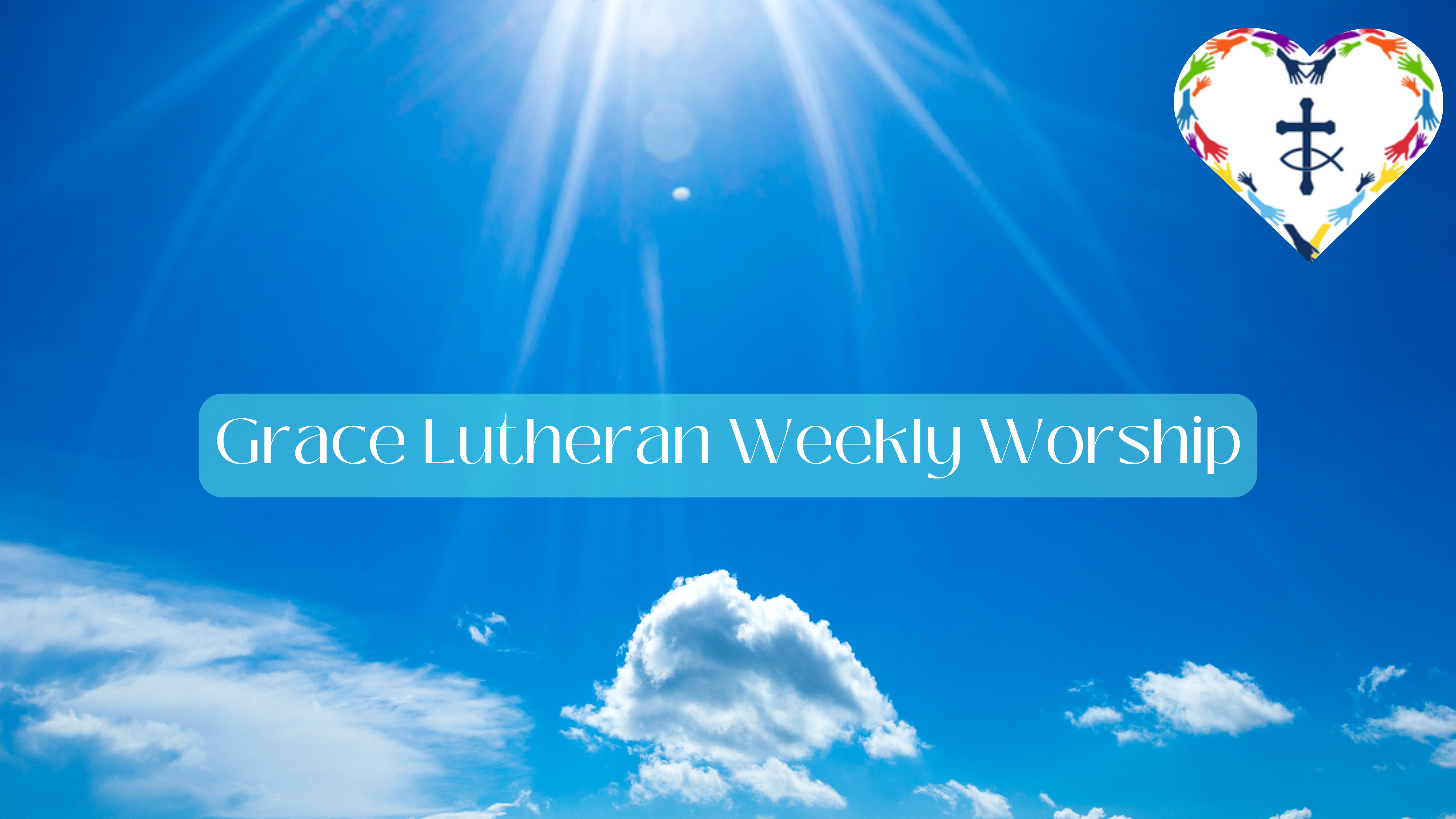 Grace Lutheran Weekly Worship