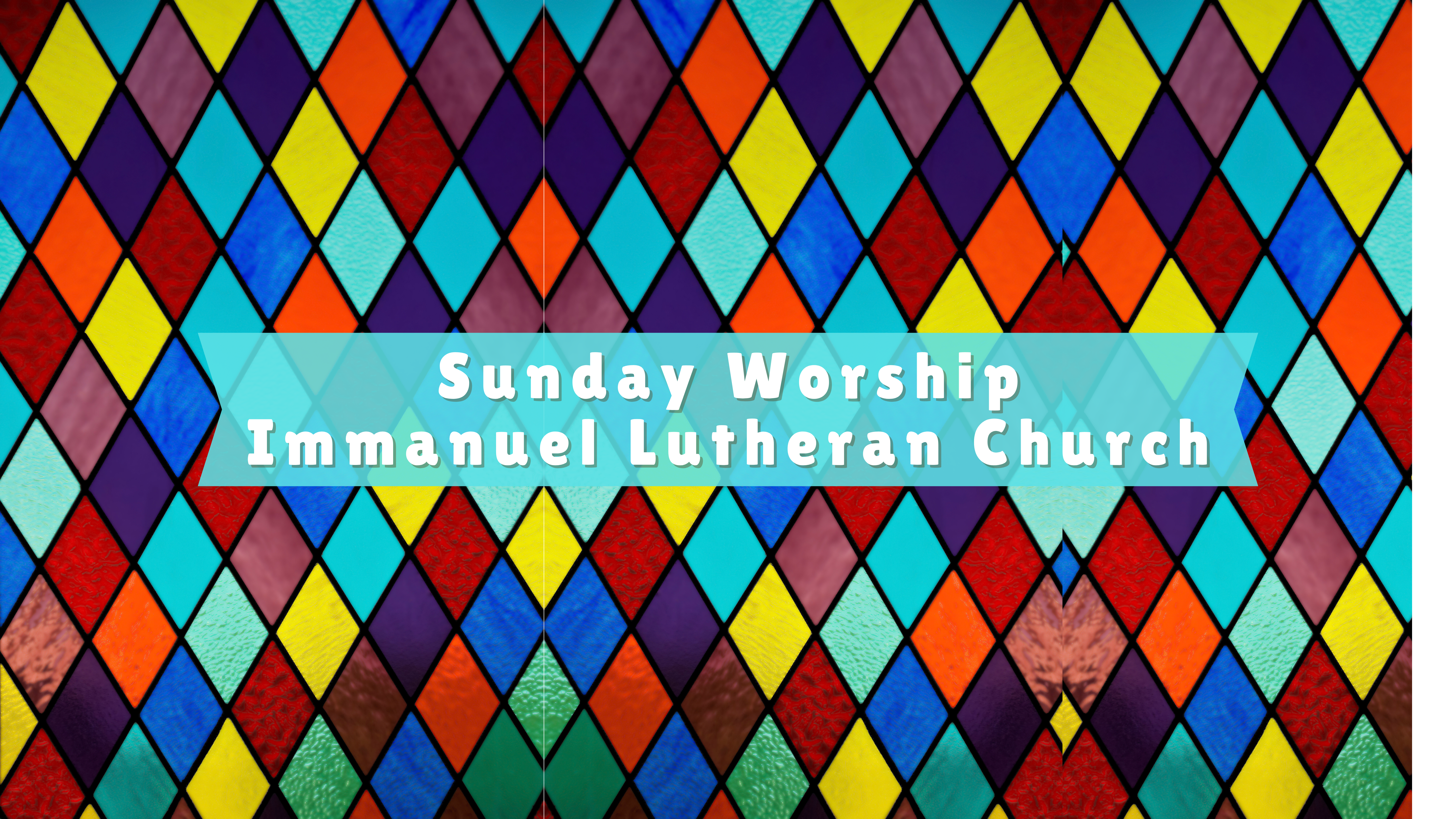 Sunday Worship - Immanuel Lutheran Church