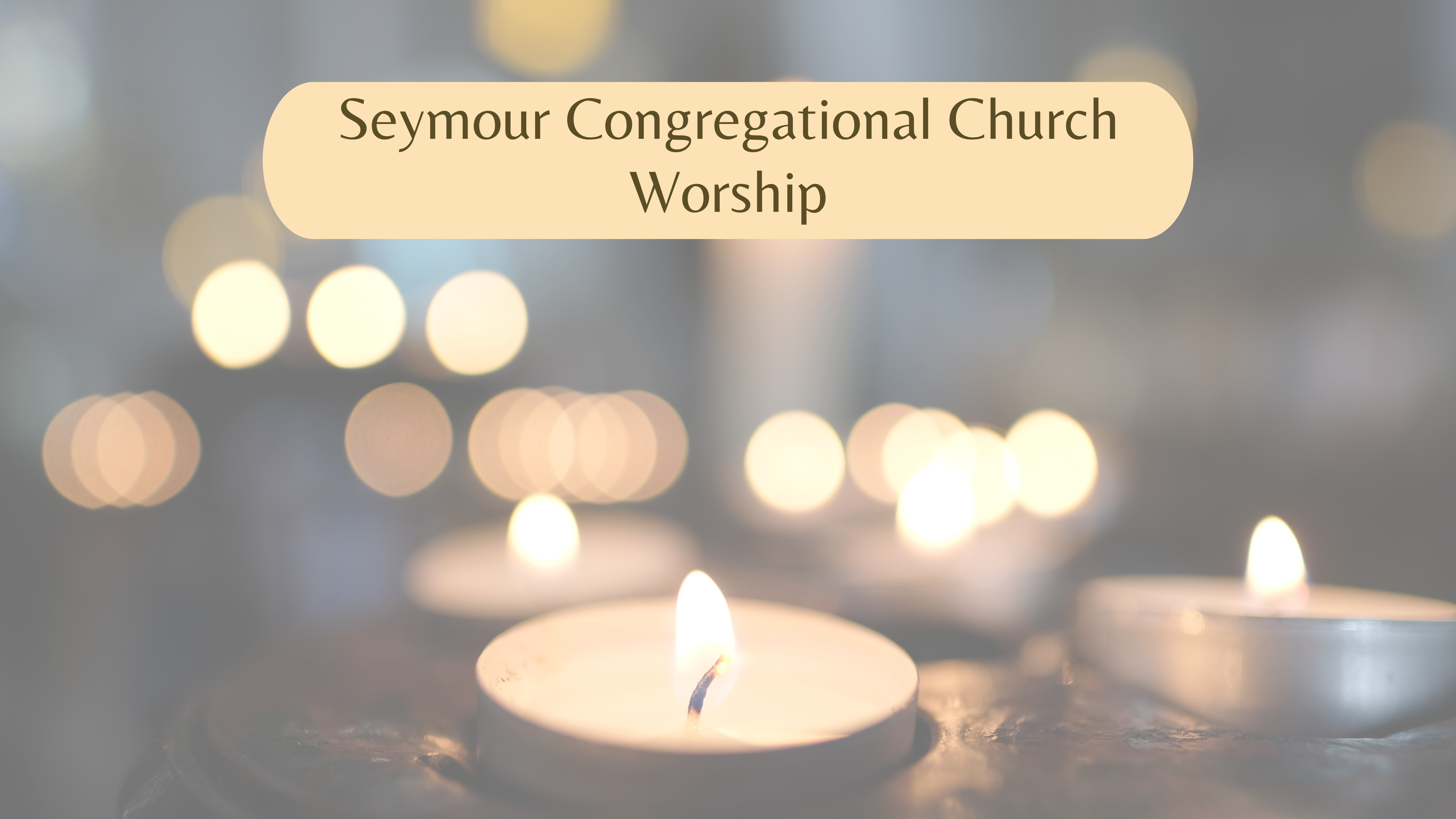 Seymour Congregational Church Worship
