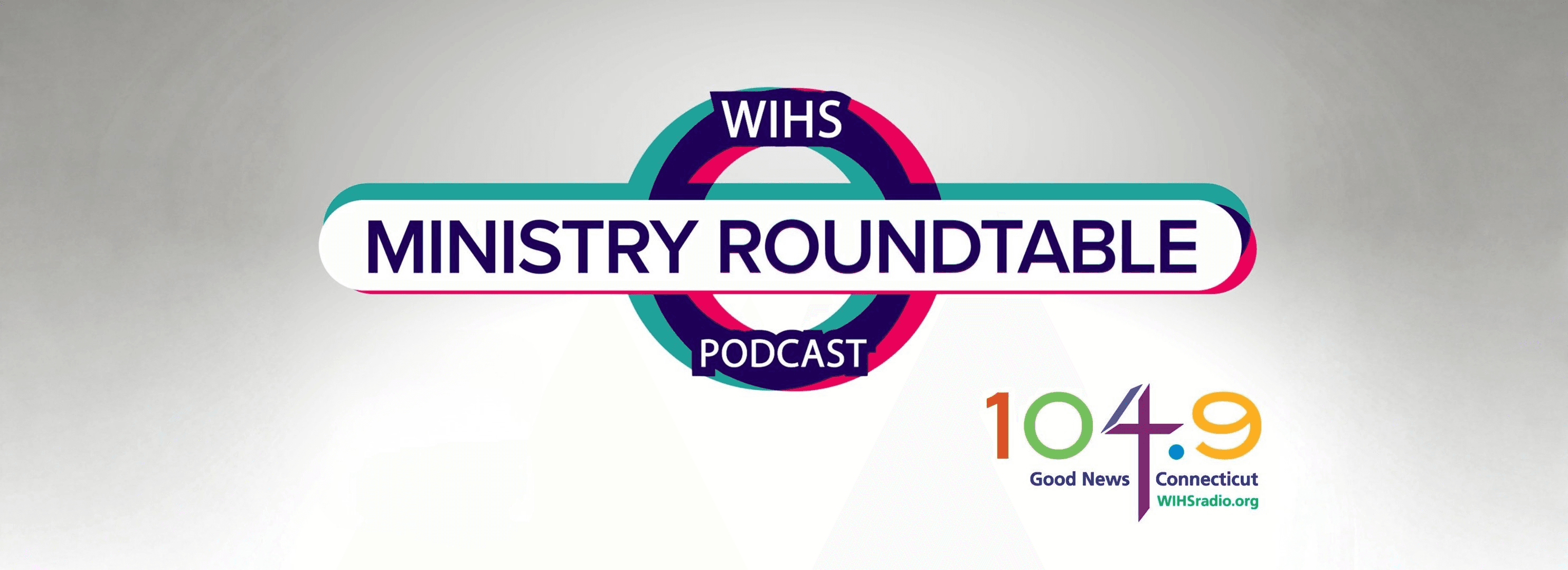 WIHS Ministry Roundtable